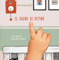 Immagine copertina libro Il sogno di Ditino. Ediz. illustrata