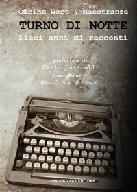 Immagine copertina libro Turno di notte. Dieci anni di racconti