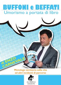 Immagine copertina libro Buffoni e beffati. Umorismo a portata di libro. Monologo semiserio sulla vita ed altri incidenti di percorso