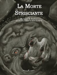 Immagine copertina libro La morte strisciante. Ediz. illustrata