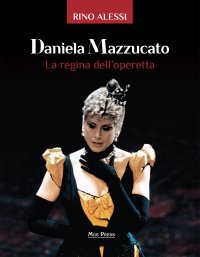 Immagine copertina libro Daniela Mazzucato. La regina dell'operetta