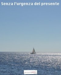 Immagine copertina libro Senza l'urgenza del presente