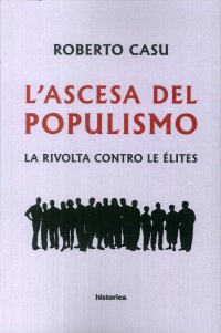 Immagine copertina libro L'ascesa del populismo. La rivolta contro le élites