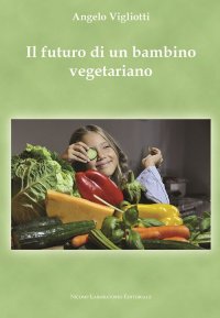 Immagine copertina libro Il futuro di un bambino vegetariano