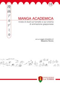 Immagine copertina libro Manga academica. Rivista di studi sul fumetto e sul cinema di animazione giapponese (2018). Vol. 11