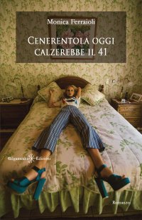 Immagine copertina libro Cenerentola oggi calzerebbe il 41. Con Libro in brossura