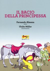 Immagine copertina libro Il bacio della principessa. Ediz. illustrata