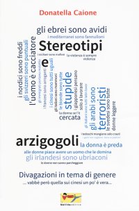 Immagine copertina libro Stereotipi e arzigogoli. Divagazioni in tema di genere