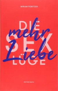Immagine copertina libro Die Sexlüge. Mehr Liebe