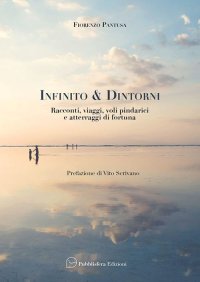 Immagine copertina libro Infinito & d'Intorni. Racconti, viaggi, voli pindarici e atterraggi di fortuna