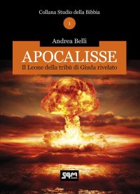 Immagine copertina libro Apocalisse. Il Leone della tribù di Giuda rivelato
