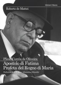 Immagine copertina libro Plinio Corrêa de Oliveira. Apostolo di Fatima. Profeta del Regno di Maria