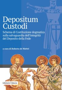 Immagine copertina libro Depositum custodi. Schema di costituzione dogmatica sulla salvaguardia dell'integrità del deposito della fede