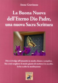 Immagine copertina libro La Buona Nuova dell'Eterno Dio Padre, una nuova Sacra Scrittura
