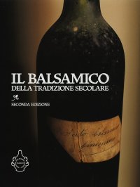 Immagine copertina libro Il balsamico della tradizione secolare