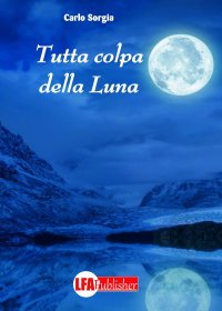 Immagine copertina libro Tutta colpa della luna