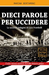 Immagine copertina libro Dieci parole per uccidere. La seconda indagine di Luce Frambelli