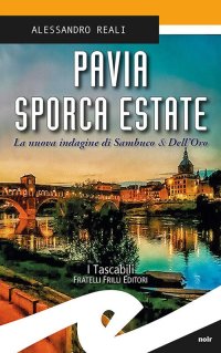Immagine copertina libro Pavia sporca estate. La nuova indagine di Sambuco & Dell'Oro