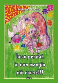 Immagine copertina libro Ecco perché io non mangio più carne!