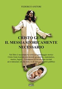 Immagine copertina libro Cristo Gesù il Messia storicamente necessario