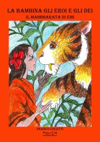Immagine copertina libro La bambina gli eroi e gli dei il Mahbharata di Emi