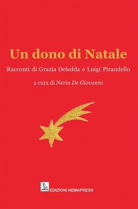 Immagine copertina libro Un dono di Natale. Racconti di Grazia Deledda e Luigi Pirandello