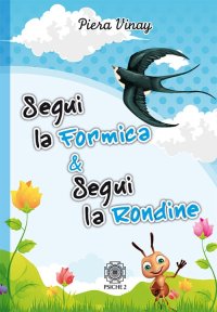 Immagine copertina libro Segui la formica & Segui la rondine