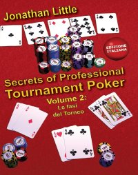Immagine copertina libro Secrets of professional tournament poker. Vol. 2: Le fasi del torneo