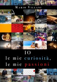 Immagine copertina libro Io, le mie curiosità, le mie passioni