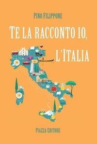 Immagine copertina libro Te la racconto io, l'Italia