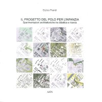 Immagine copertina libro Il progetto del Polo per l'Infanzia. Sperimentazioni architettoniche tra didattica e ricerca