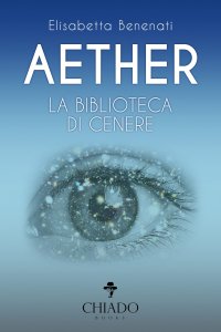 Immagine copertina libro Aether. La biblioteca di cenere