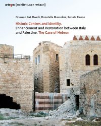 Immagine copertina libro Historic centres and identity. Enhancement and restoration between Italy and Palestine. The case of Hebron