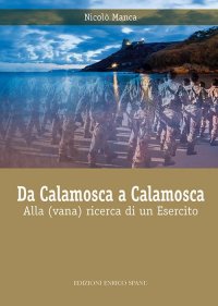 Immagine copertina libro Da Calamosca a Calamosca. Alla (vana) ricerca di un esercito