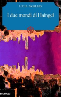 Immagine copertina libro I due mondi di Haingel