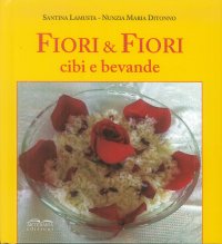 Immagine copertina libro Fiori e fiori. Cibi e bevande