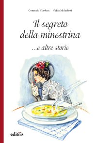 Immagine copertina libro Il segreto della minestrina... e altre storie