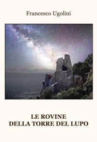 Immagine copertina libro Le rovine della torre del lupo