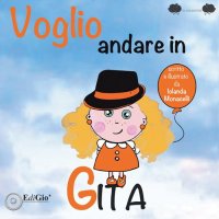 Immagine copertina libro Voglio andare in gita