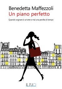Immagine copertina libro Un piano perfetto. Quando sognare è un'arte e mai una perdita di tempo