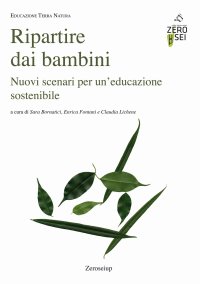 Immagine copertina libro Ripartire dai bambini. Nuovi scenari per un’educazione sostenibile