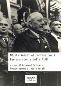 Immagine copertina libro Né stalinisti né confessionali. Per una storia della FIAP