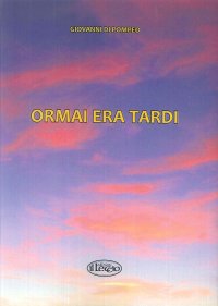 Immagine copertina libro Ormai era tardi!