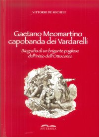Immagine copertina libro Gaetano Meomartino capobanda dei Vardarelli. Biografia di un brigante pugliese dell'inizio dell'Ottocento
