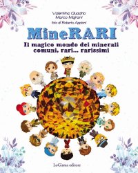 Immagine copertina libro MineRARI. Il magico mondo dei minerali, comuni, rari... rarissimi. Nuova ediz.