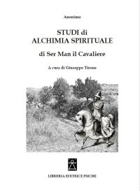 Immagine copertina libro Studi di alchimia spirituale di Ser Man il Cavaliere