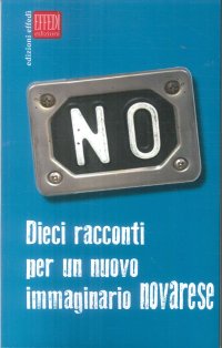 Immagine copertina libro No. Dieci racconti per un nuovo immaginario novarese