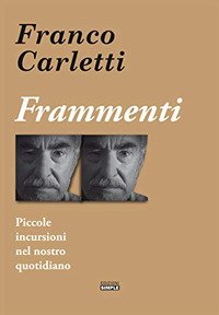 Immagine copertina libro Frammenti. Piccole incursioni nel nostro quotidiano