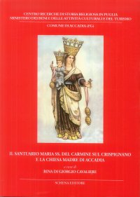 Immagine copertina libro Il santuario Maria SS. del Carmine sul Crispignano e la chiesa di Accadia