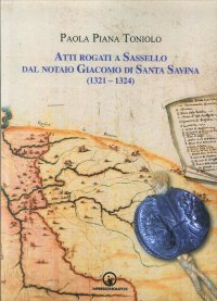 Immagine copertina libro Atti rogati a Sassello dal notaio Giacomo di Santa Savina (1321-1324)